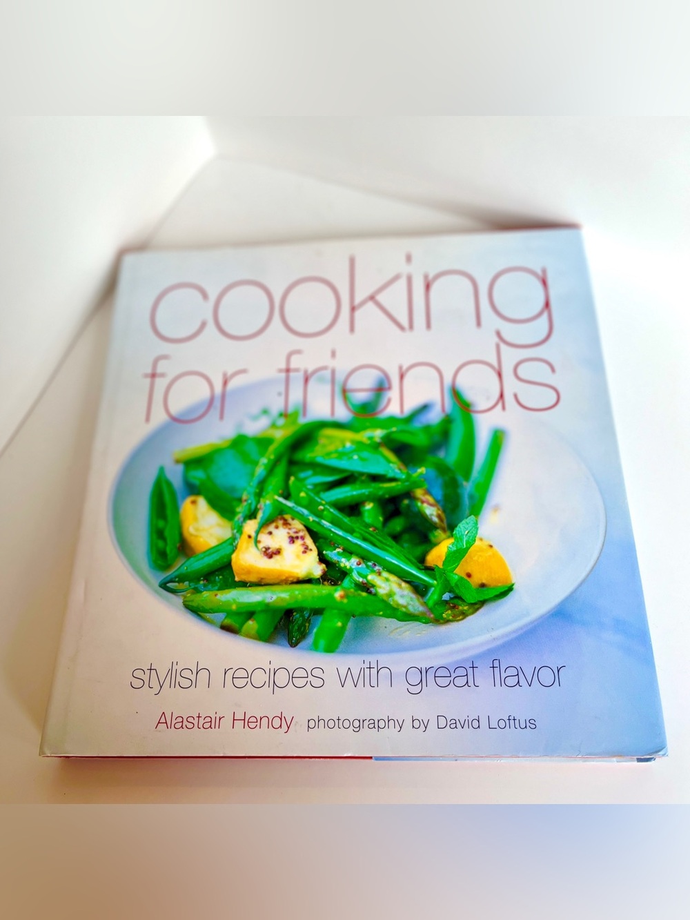 Cooking for Friends Cookbook - White Cover by Alastair Hendy